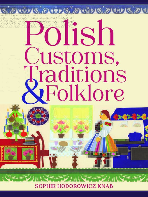 Title details for Polish Customs, Traditions & Folklore by Sophie Hodorowicz Knab - Wait list